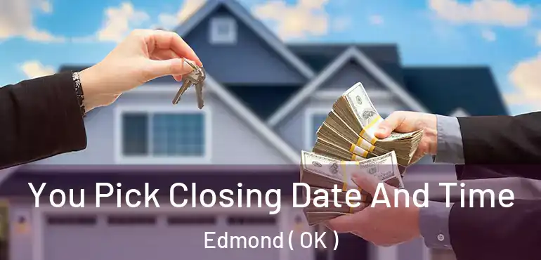You Pick Closing Date And Time Edmond ( OK )