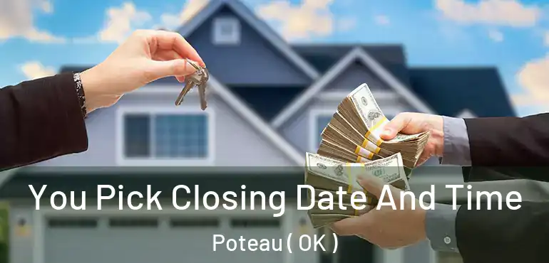 You Pick Closing Date And Time Poteau ( OK )